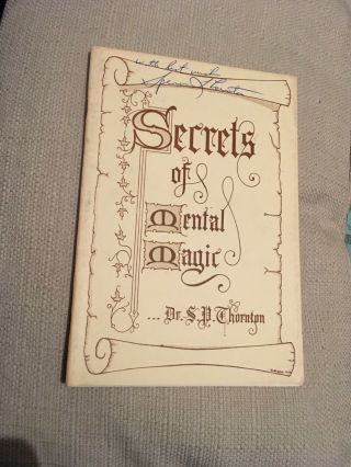 Secrets Of Mental Magic By S.  P.  Thornton.  Rare And Brilliant Mentalism Book