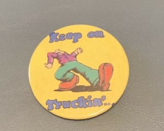 Keep On Truckin’ Pinback Badge Button Pin Vintage 1970 