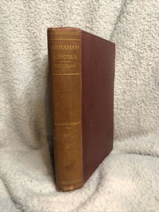 Antique Life Of Abraham Lincoln By Henry Ketcham 1901 York A.  L Burt Company