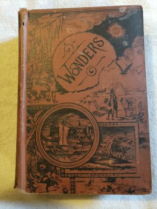 Very Rare Book - Wonders; In The Two Americas By James P.  Boyd 1886 Hc