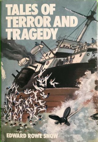 Tales Of Terror And Tragedy By Edward R.  Snow Hardcover Vintage 1979