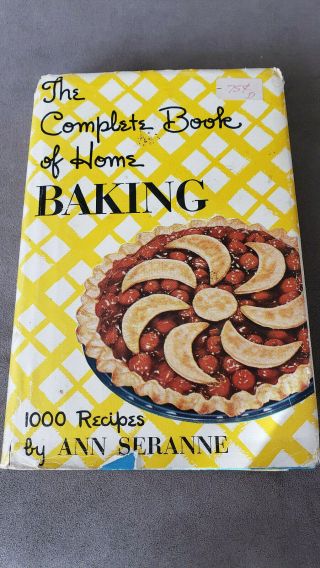 Rare Vintage The Complete Book Of Home Baking.  1000 Recipes By Ann Seranne.