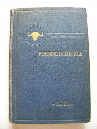 Very Rare 1931 Author & Actor Signed 1st Edition Horning Into Africa Illustrated