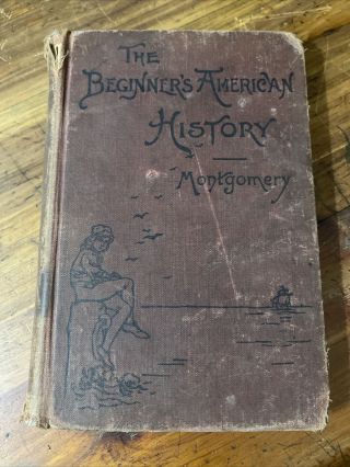 1900 Antique History Book " The Beginner 