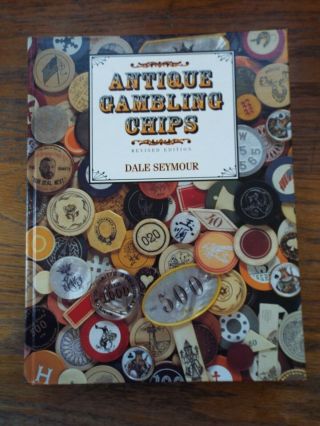 Antique Gambling Chips By Dale Seymour (hardcover,  Revised Edition) Poker Casino