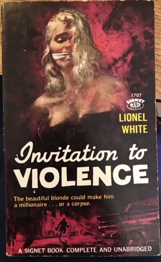 Invitation To Violence By Lionel White Signet Books Edition 1707 Rare