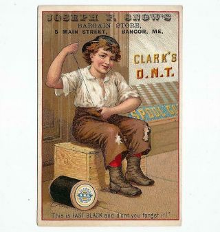 Antique Clark ' s O.  N.  T.  Spool Cotton Sewing Thread Trade Card J.  Snow Bangor Me. 2