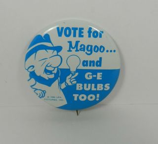 Vintage Pinback Button Vote For Mr.  Magoo And Ge Bulbs Too 1960 Rare