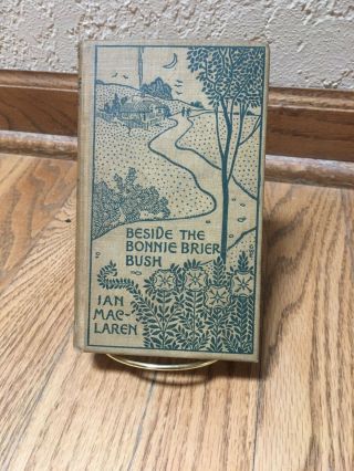 Beside The Bonnie Brier Bush By Ian Maclaren Hc First Edition 1894 Rare Vygood