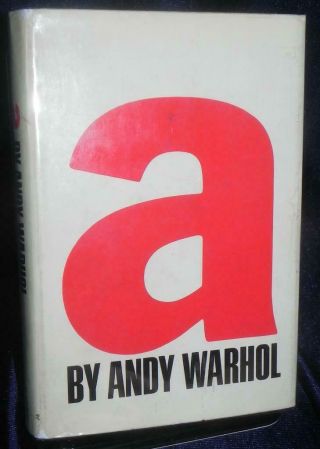 A : A Novel By Andy Warhol 1968 First Edition W Dust Jacket Rare Vg