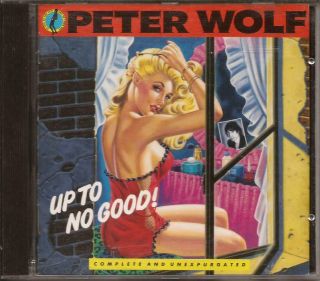 Peter Wolf Up To No Good Cd Rare Oop Aor Melodic Rock W/ 99 Worlds 1990