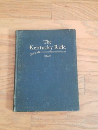 Rare Reference Book The Kentucky Rifle By John G W Dillin 1924