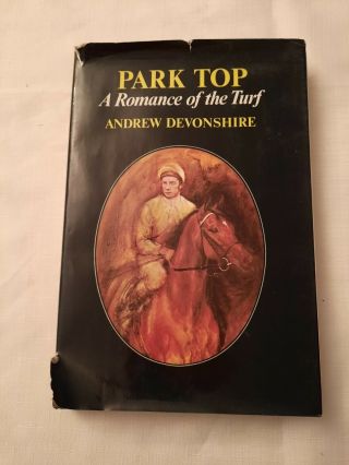 1976 Park Top - A Romance Of The Turf - Andrew Devonshire Rare Hardback Book