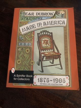 E&r Dubrow " Furniture Made In America " 1875 - 1905 4th Edition With Price Gu