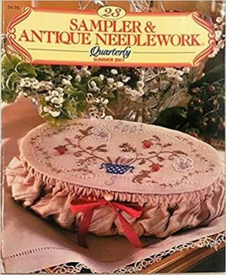 Sampler & Antique Needlework Quarterly - Volume 23 (sc,  Summer 2001)