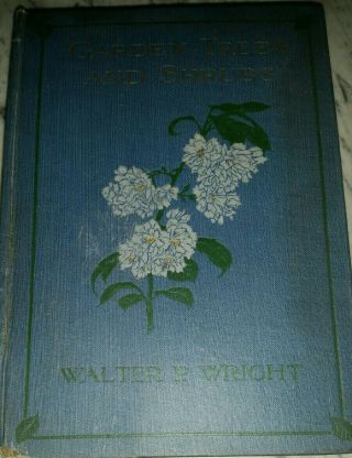Garden Trees And Shrubs Walter P Wright Antique Hardcover Book With Color Plates