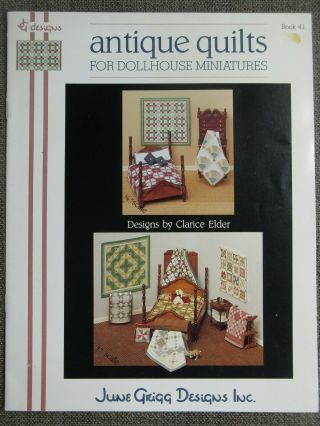 Book 41 June Grigg Designs,  Inc.  " Antique Quilts " For Dollhouse Miniatures 1991