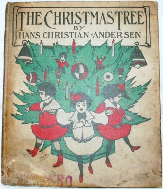 Antique The Christmas Tree And Other Stories _ Hans Christian Anderson _ 1910??