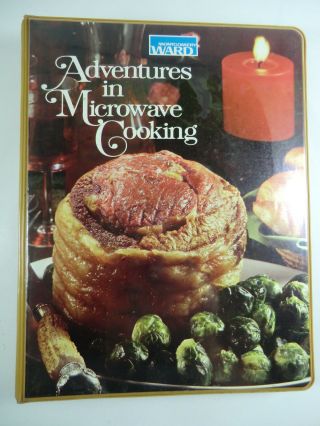 Vintage Montgomery Ward: Adventures In Microwave Cooking Binder Cookbook 1977