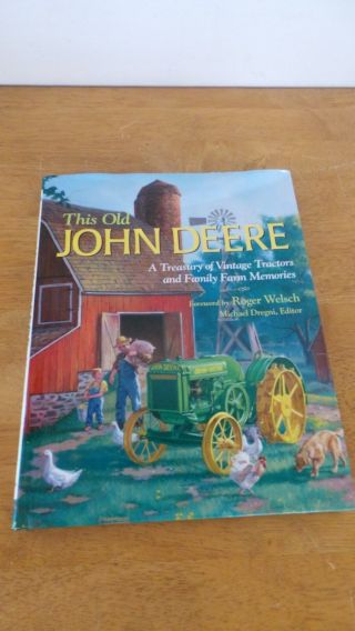 This Old John Deere A Treasury Of Vintage Tractors And Family Farm Memories.