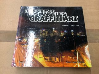 The History Of Los Angeles Graffiti Art - Vol.  1 (1983 - 1988) • 1st Edition/rare