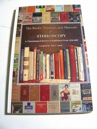Rare Book: The Books,  Treatises And Manuals Of Stereoscopy By Sam N.  Smith