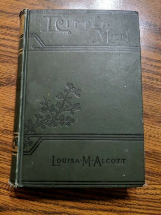 Little Men By Louisa May Alcott Hardcover Copyright 1899 Antique
