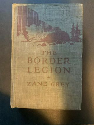 ZANE GREY THE BORDER LEGION ZANE GREY 1916 HARDCOVER VINTAGE AND COLLECTIBLE 2