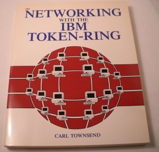 Networking With The Ibm Token Ring - By Carl Townsend - Vintage - 1987 (cb31)