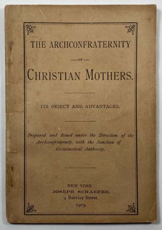 The Archconfraternity Of Christian Mothers,  Antique Holy Devotional Booklet.