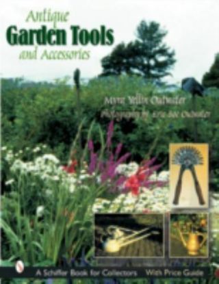 Antique Garden Tools And Accessories (schiffer Book For Collectors),  Outwater,