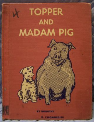 Topper And Madam Pig By Dorothy K.  L 