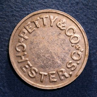 Extremely Rare South Carolina Token - Petty & Co. ,  10¢,  Chester,  S.  C.