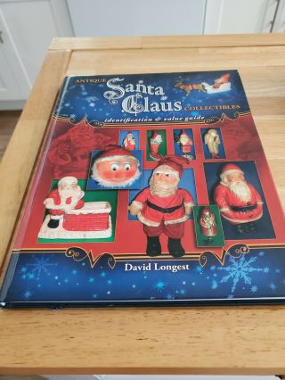 Antique Santa Claus Collectibles: Identification & Value Guide By David Longest