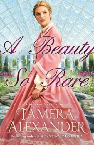 A Beauty So Rare (a Belmont Mansion Novel) Alexander,  Tamera Paperback - G