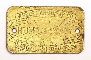 Vintage Antique Brass Wells Fargo Exp Co Human Body Casket Tag - B6830 Es