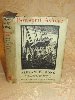 Antique Book Of Bowsprit Ashore,  By Alexander H.  Bone - 1932