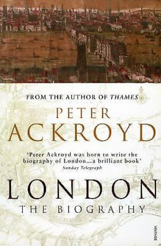 London: The Biography By Peter Ackroyd