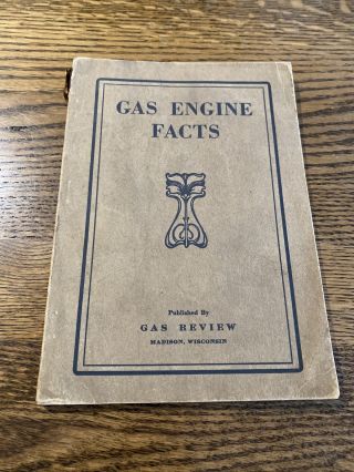 Gas Engine Facts 1913 Antique Hit And Miss Gas Engine Book Gas Review