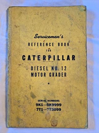 Vintage 1949 Caterpillar Diesel No.  12 Motor Grader Serviceman’s Reference Book