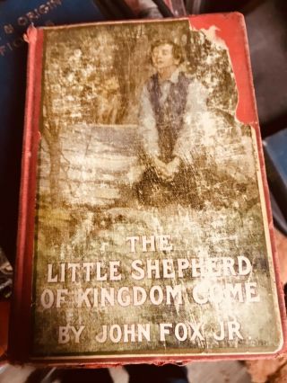 The Little Shepherd Of Kingdom Come By John Fox Jr.  - 1902 - Hard Cover.  Antique