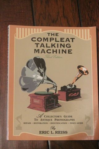 The Compleat Talking Machine : A Collector 