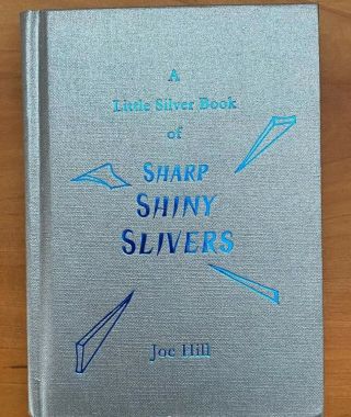 A Little Silver Book Of Sharp Shiny Slivers By Joe Hill - Rare,  Signed,  Numbered