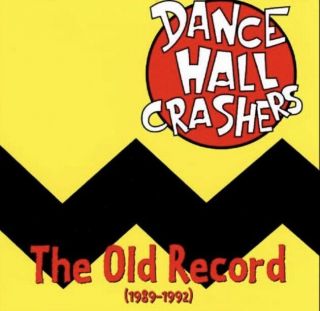 Dance Hall Crashers The Old Record (1989 - 1992) Rare & Hard To Find.  Ska.  Punk.