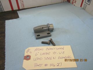 Atlas Craftsman 6 " Lathe 101,  618 Lead Screw Bearing And Screws,  M6 - 27