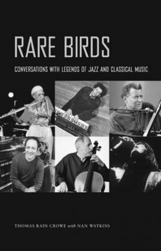 Rare Birds: Conversations With Legends Of Jazz And Classical Music,  Watkins,  Nan