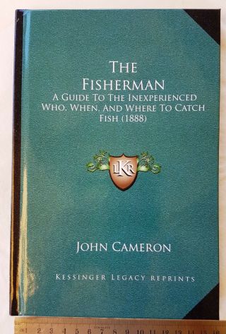 Book - The Fisherman:a Guide To The Inexperienced Who When Where 1888 (ref - R2502)