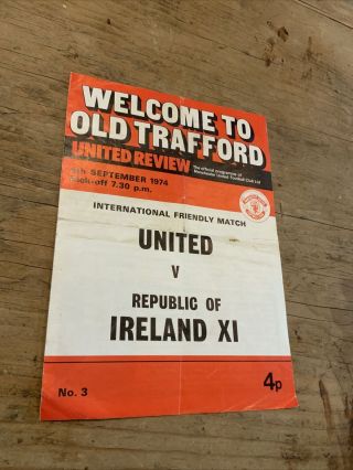 Rare Programme.  Manchester Utd V Republic Of Ireland 1974