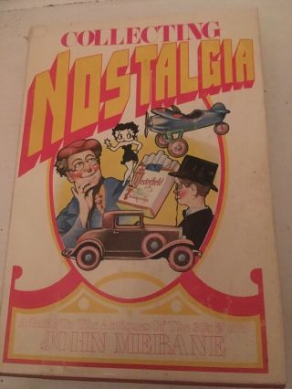 John Mebane Collecting Nostalgia A Guide To The Antiques Of The 30s & 40s 1972