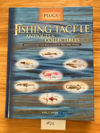 Vol.  1 Fishing Tackle Antiques And Collectibles: Plugs By Karl T,  White,  2002